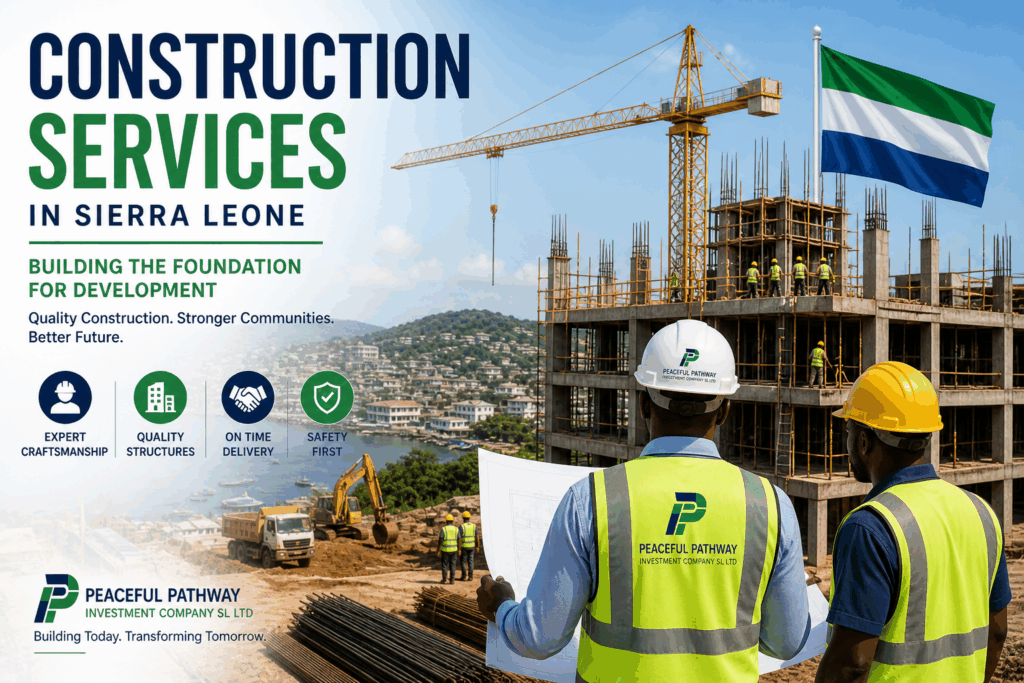 Construction Services in Sierra Leone: Building the Foundation for Development
