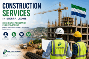 Promotional construction scene with a crane, workers in high‑visibility vests, and a Sierra Leone flag, advertising 'Construction Services in Sierra Leone' by Peaceful Pathway.
